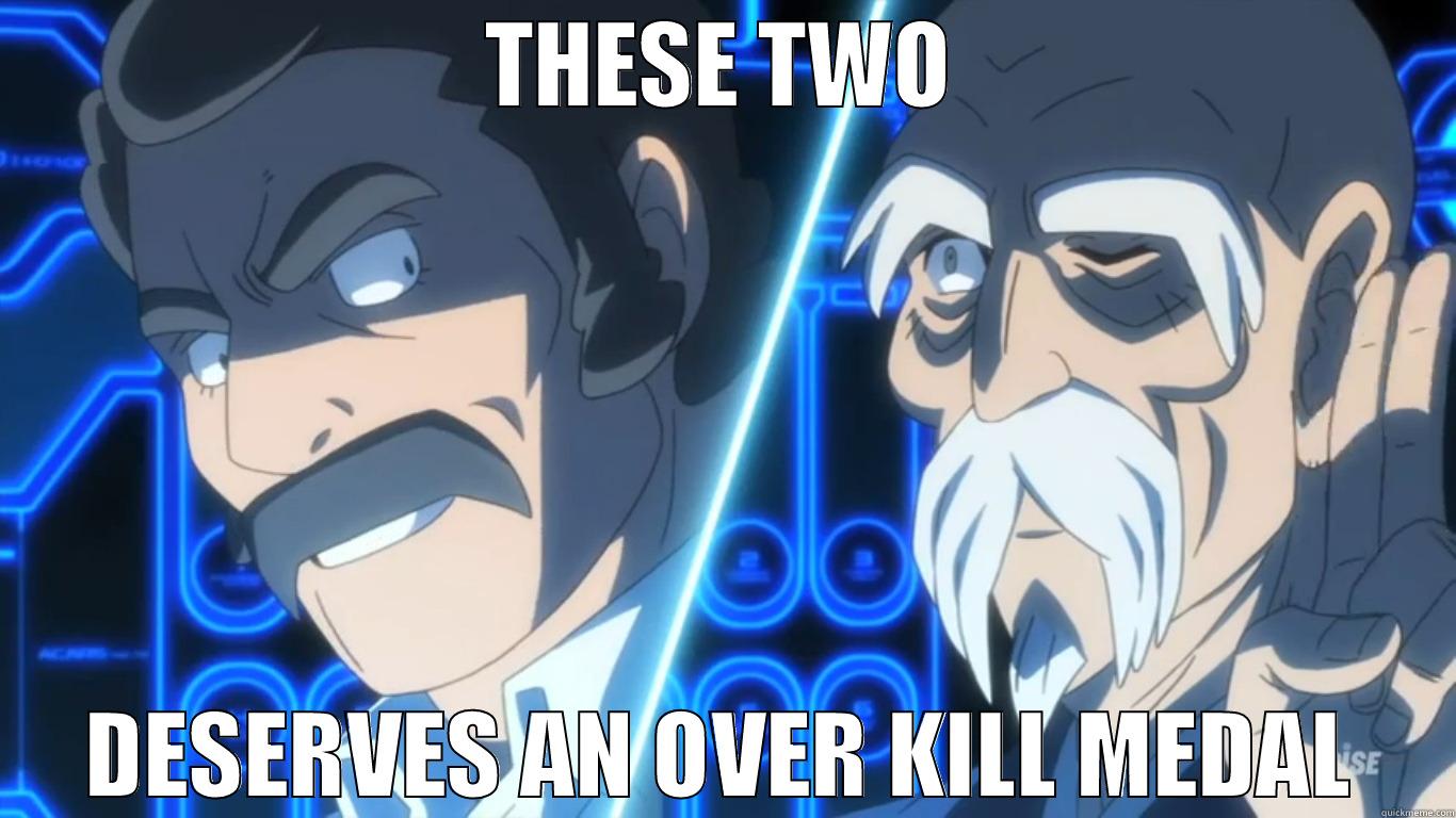 THESE TWO DESERVES AN OVER KILL MEDAL Misc
