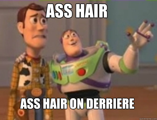 Ass hair ass hair on derriere - Ass hair ass hair on derriere  Misc