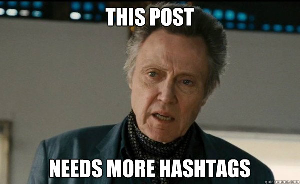 This post needs more hashtags - This post needs more hashtags  Christopher Walken