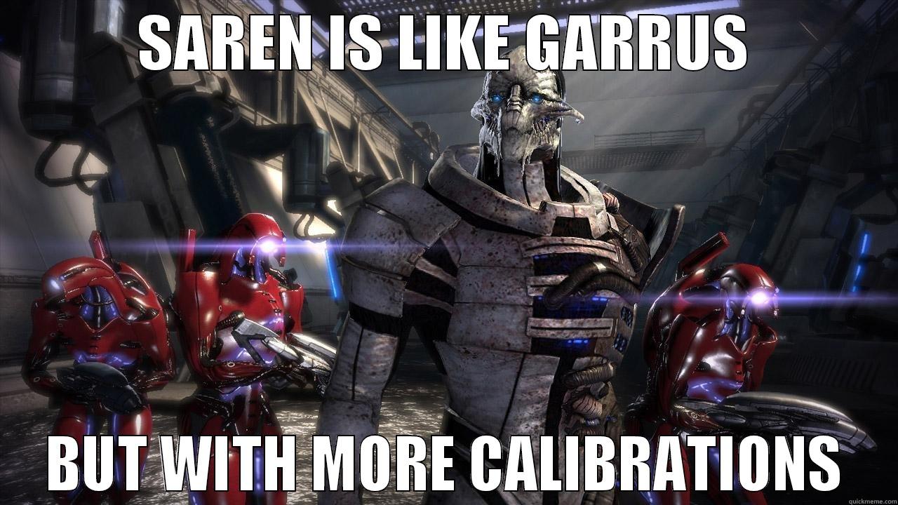 SAREN IS LIKE GARRUS BUT WITH MORE CALIBRATIONS Misc