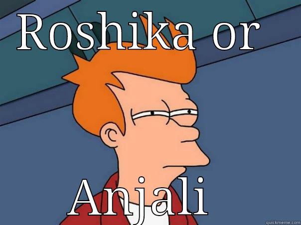 ROSHIKA OR  ANJALI  Futurama Fry