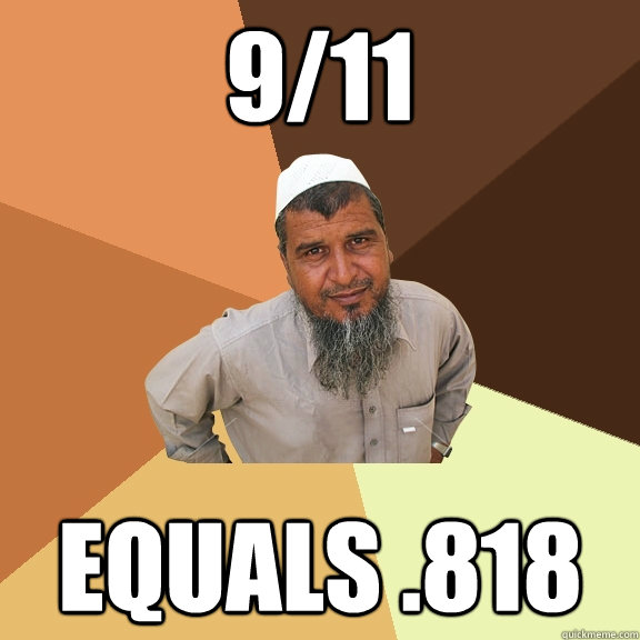 9/11 equals .818  Ordinary Muslim Man