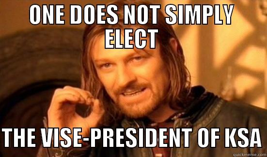 ONE DOES NOT SIMPLY ELECT  THE VISE-PRESIDENT OF KSA Boromir