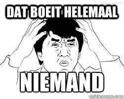 dat boeit helemaal NIEMAND - dat boeit helemaal NIEMAND  Dat boeit niemand