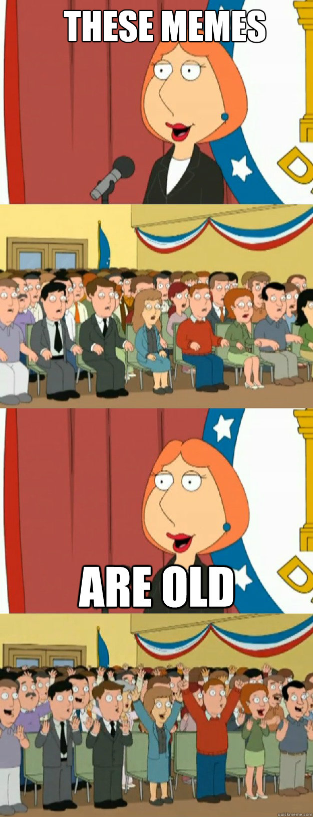 these memes are old  Lois Griffin