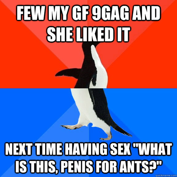 Few my GF 9gag and she liked it Next time having sex 