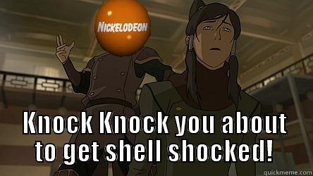  KNOCK KNOCK YOU ABOUT TO GET SHELL SHOCKED! Misc