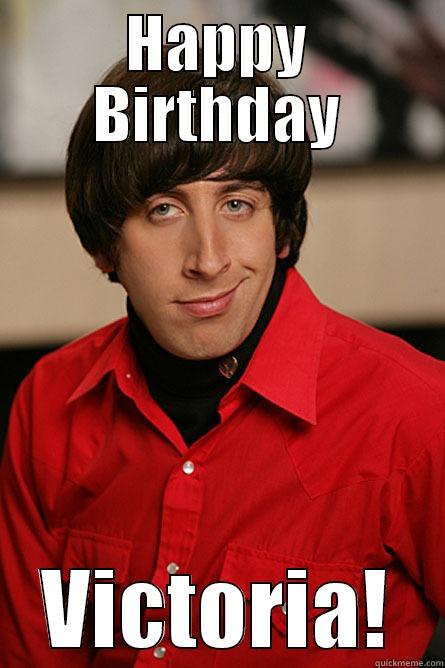 HAPPY BIRTHDAY VICTORIA! Pickup Line Scientist