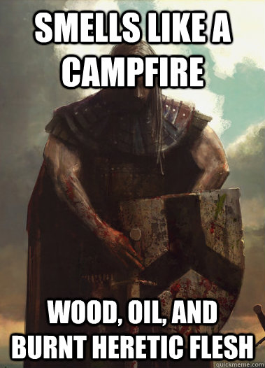 smells like a campfire wood, oil, and burnt heretic flesh  