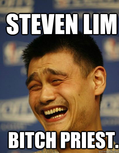Steven Lim Bitch Priest.   