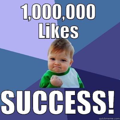 1,000,000 LIKES  SUCCESS! Success Kid