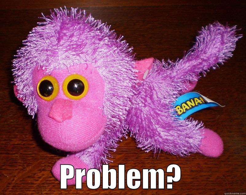  PROBLEM? Misc