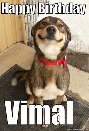 Happy Birthday Vimal - HAPPY BIRTHDAY  VIMAL  Good Dog Greg