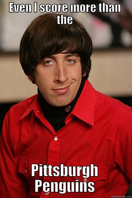 EVEN I SCORE MORE THAN THE PITTSBURGH PENGUINS Pickup Line Scientist