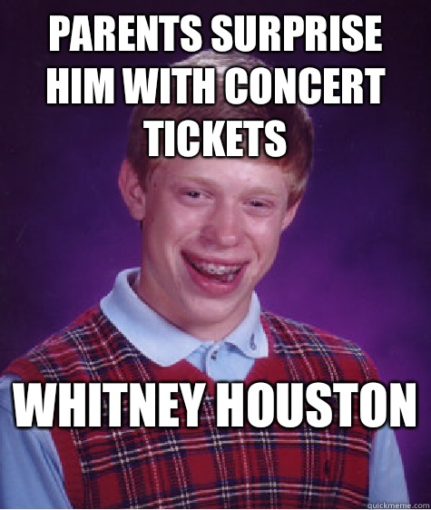 Parents surprise him with concert tickets Whitney Houston   Bad Luck Brian