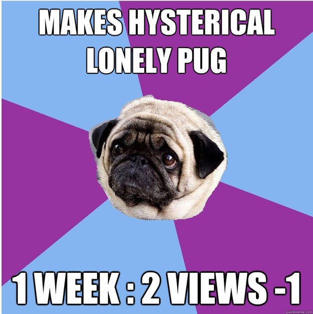 Makes hysterical lonely pug 1 week : 2 views -1  Lonely Pug