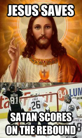 JESUS SAVES SATAN SCORES ON THE REBOUND  Jesus Saves Hockey