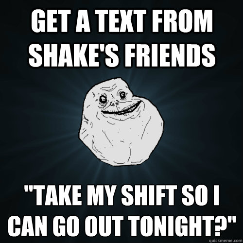 Get a text from shake's friends 