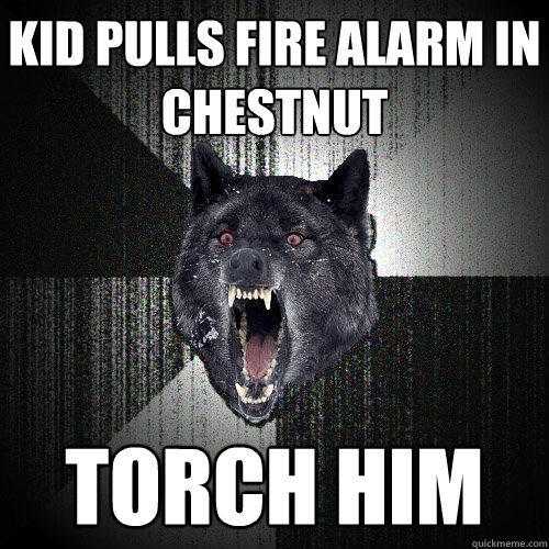 Kid Pulls Fire Alarm In Chestnut Torch Him  Insanity Wolf