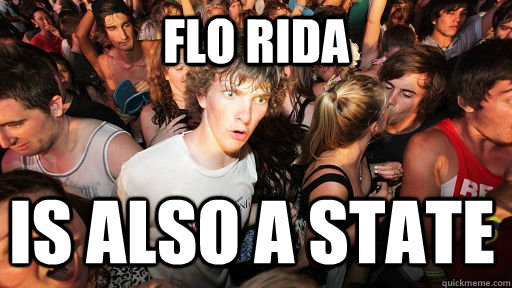 Flo Rida Is also a state  Sudden Clarity Clarence