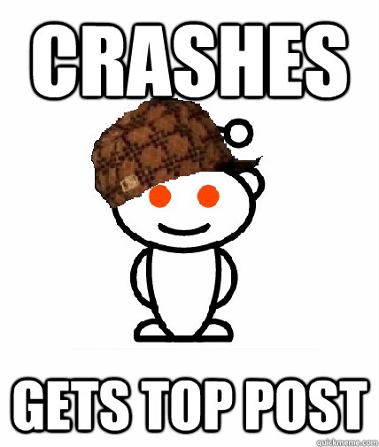Crashes gets top post  Scumbag Reddit