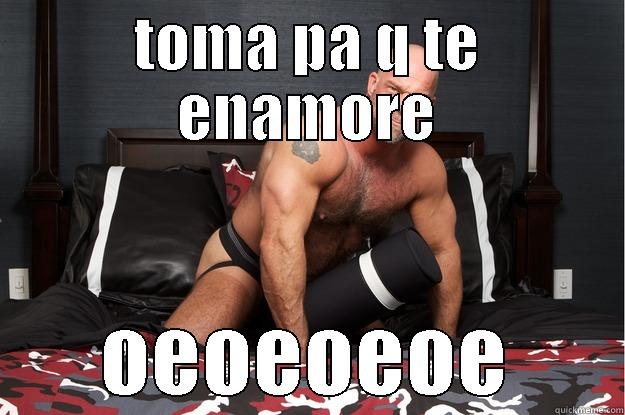 TOMA PA Q TE ENAMORE OEOEOEOE Gorilla Man