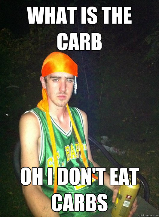 What is the carb Oh I don't eat carbs  Will tool