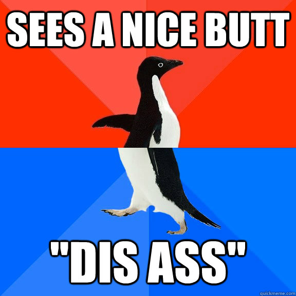 sees a nice butt 