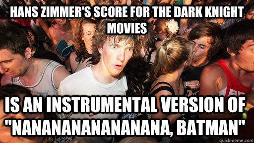 Hans Zimmer's score for the Dark Knight movies Is an instrumental version of 