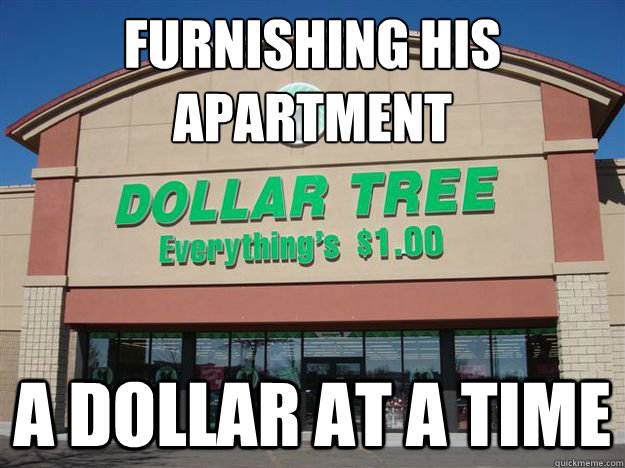 furnishing his 
apartment a dollar at a time - furnishing his 
apartment a dollar at a time  Cheapskate Lewis