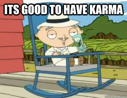 Its good to Have Karma   Its good to Have Land