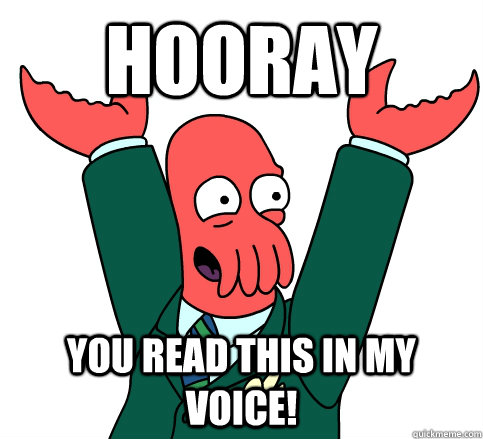 Hooray you read this in my voice! - Hooray you read this in my voice!  hooray zoidberg on school