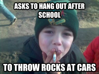 asks to hang out after school to throw rocks at cars   bad influence Eric