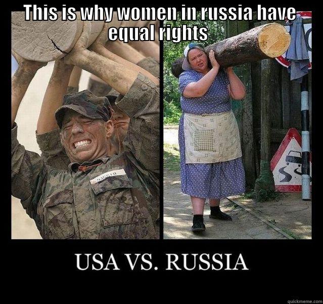 THIS IS WHY WOMEN IN RUSSIA HAVE EQUAL RIGHTS   Misc
