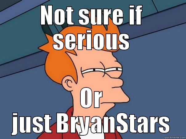 NOT SURE IF SERIOUS OR JUST BRYANSTARS Futurama Fry
