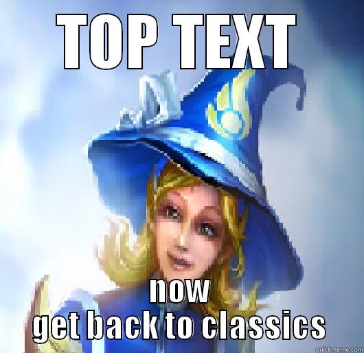 TOP TEXT NOW GET BACK TO CLASSICS Misc