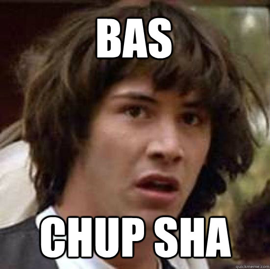 BAS CHUP SHA  conspiracy keanu
