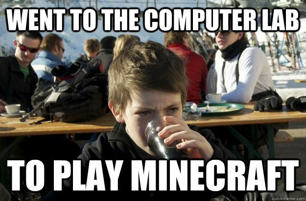 went to the computer lab to play minecraft  Lazy Elementary School Kid
