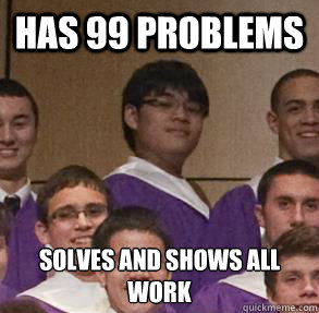 Has 99 Problems solves and shows all work - Has 99 Problems solves and shows all work  Like a Boss Luke