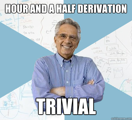 Hour and a half derivation trivial  EngineeringProfessor
