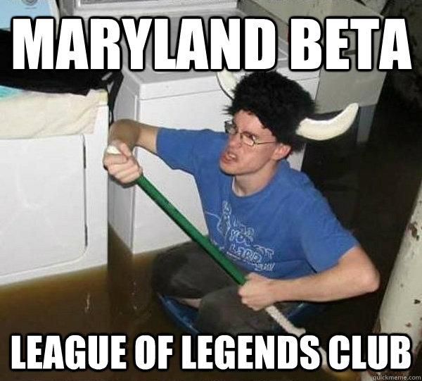 Maryland Beta League Of Legends Club  They said