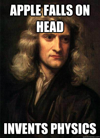 apple falls on head invents physics  Sir Isaac Newton