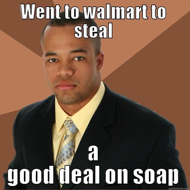 Holy balls - WENT TO WALMART TO STEAL A GOOD DEAL ON SOAP Successful Black Man