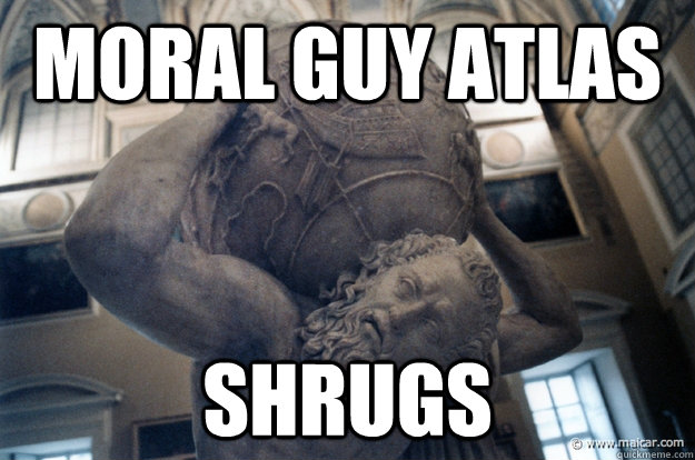 Moral guy atlas shrugs  