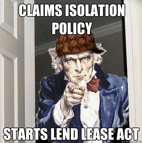 Claims isolation policy Starts Lend Lease Act  Scumbag Uncle Sam