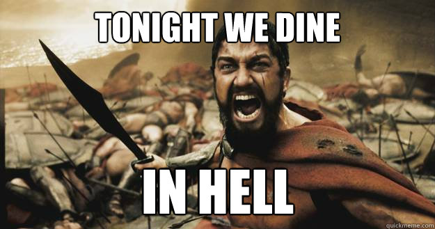 Tonight we dine IN HELL - Tonight we dine IN HELL  Leonadis