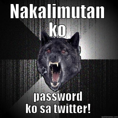 NAKALIMUTAN KO PASSWORD KO SA TWITTER! Insanity Wolf