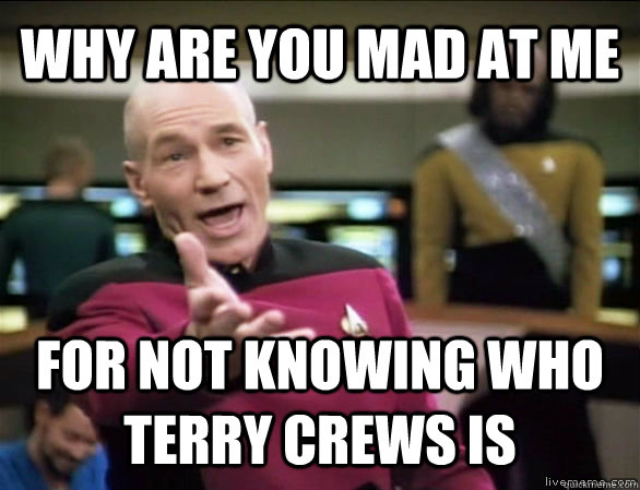 Why are you mad at me for not knowing who Terry Crews is  Annoyed Picard HD