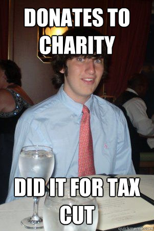Donates to 
charity Did it for tax cut  Ok Guy Owen
