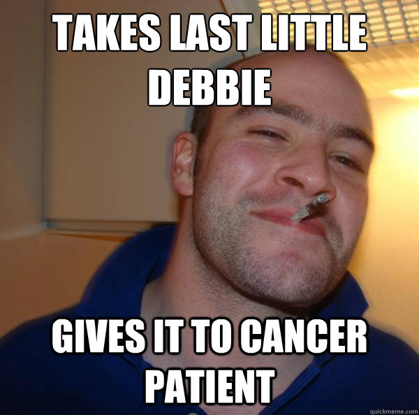 takes last little debbie gives it to cancer patient - takes last little debbie gives it to cancer patient  Misc